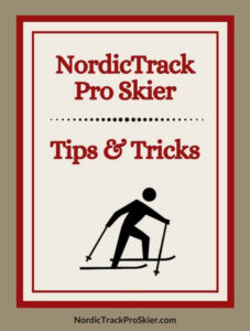 NordicTrack Ski Machine Tips and Tricks